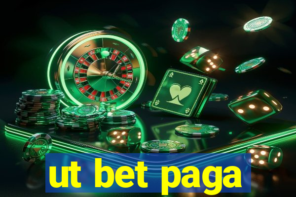 ut bet paga
